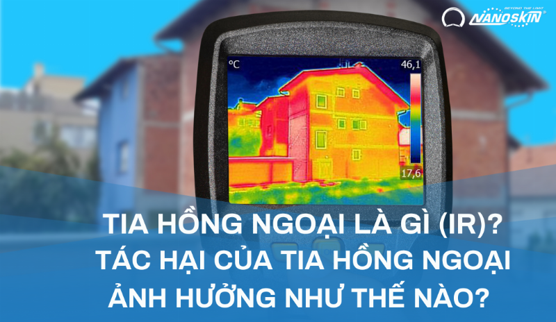 Nguồn gốc tia hồng ngoại và bức xạ nhiệt từ các vật thể khác nhau như mặt trời, con người, và các vật thể nóng